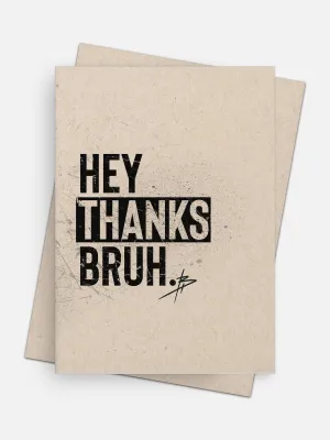 Hey Thanks Bruh Thank You Card