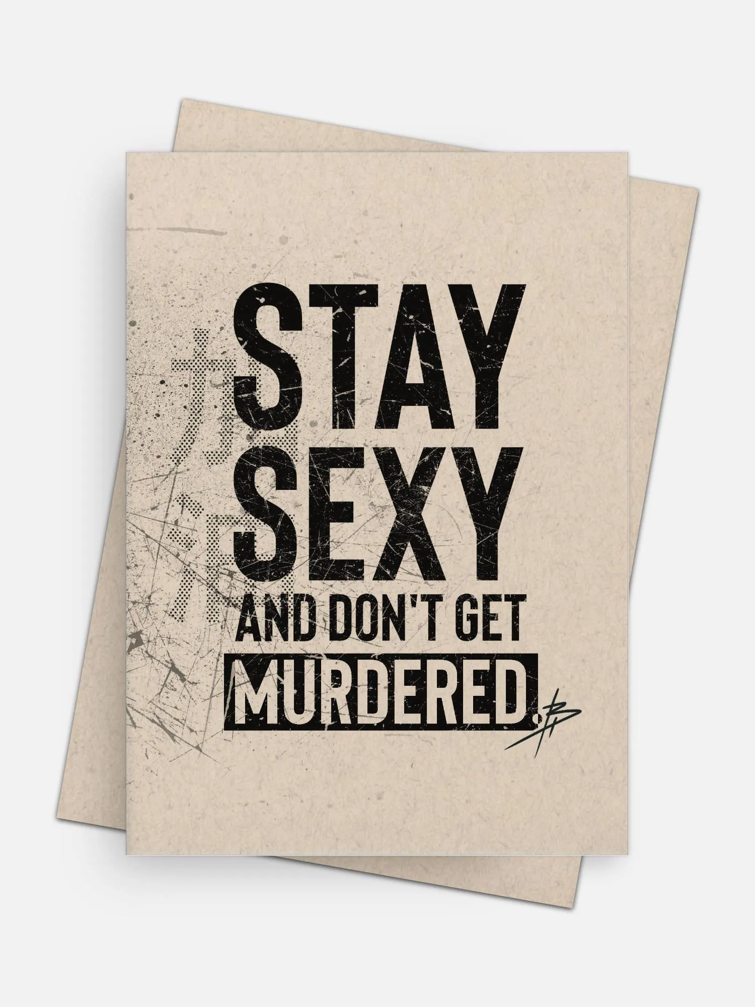 Stay Sexy & Don’t Get Murdered Empowerment Card