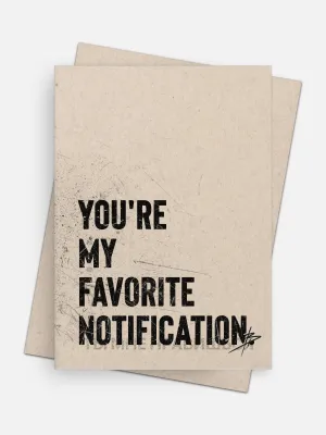 You're My Favorite Notification Love Card
